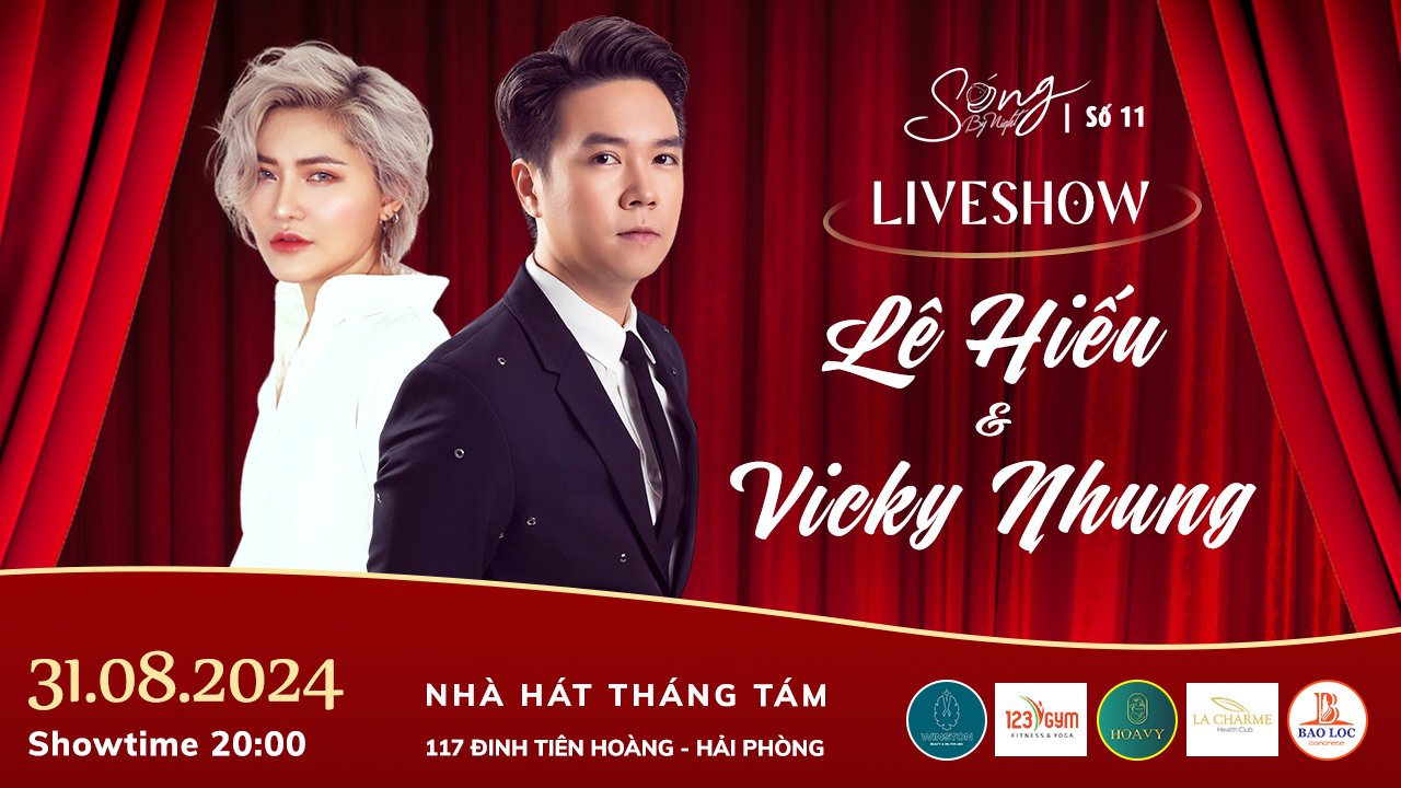 LIVESHOW LÊ HIẾU & VICKY NHUNG