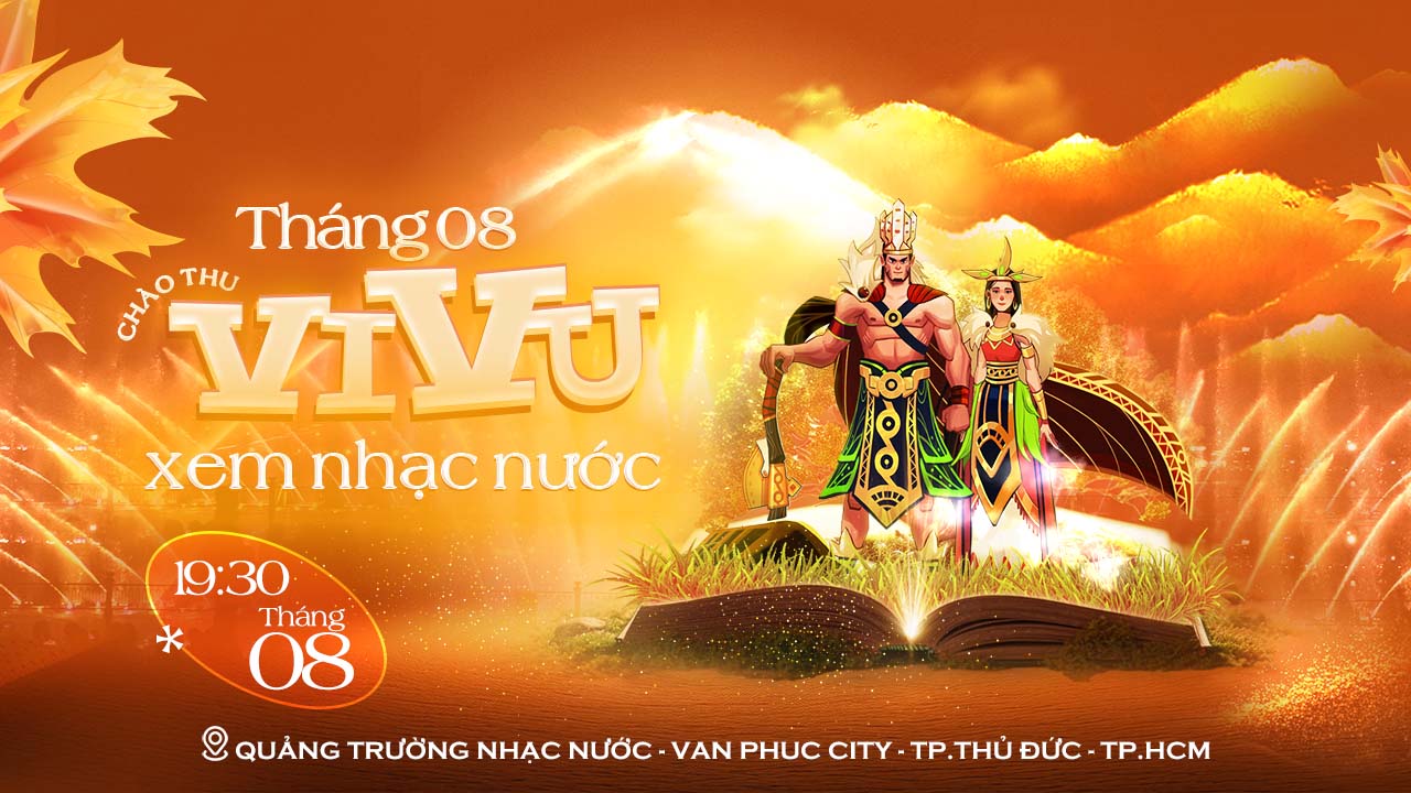 THÁNG 8 CHÀO THU VI VU XEM NHẠC NƯỚC